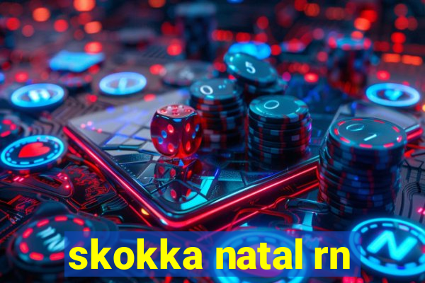 skokka natal rn